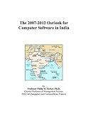 The 2007-2012 Outlook for Computer Software in India