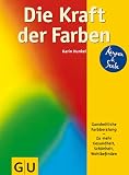 Die Kraft der Farben - Karin Hunkel