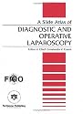 A Slide Atlas of Diagnostic and Operative Laparoscopy