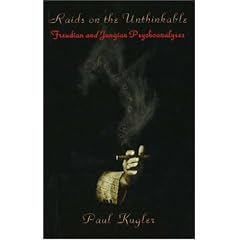 Raids on the Unthinkable: Freudian and Jungian Psychoanalyses