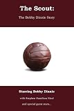 The Scout: The Bobby Dinnie Story