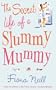 The Secret Life of a Slummy Mummy
