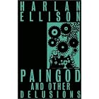 Paingod and other delusions by  Harlan Ellison
