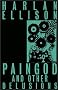 Paingod and Other Delusions