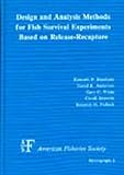 Design and Analysis Methods for Fish Survival Experiments Based on Release-Recapture (Monograph (American Fisheries Society), No. 5.)