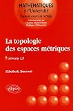La Topologie des espaces métriques