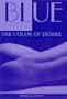 Blue: The Color of Desire