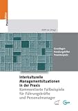 Interkulturelle Managementsituationen in der Praxis