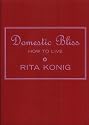 Domestic Bliss: How to Live