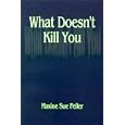 What Doesn't Kill You . . . A Spiritual Journey to Serenity