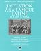 Initiation a la langue latine et a son systeme : Manuel pour Grands debutants