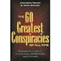 60 Greatest Conspiracies Of All Time - History's Biggest Mysteries, Cover-ups, And Cabals