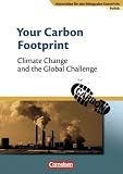 Materialien für den bilingualen Unterricht 8. Schuljahr. Your Carbon Footprint - Climate Change and the Global Challenge: Politik. Textheft. Sekundarstufe I - CLIL-Modules