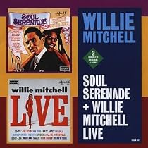 Soul Serenade/Willie Mitchell Live
