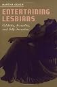 Entertaining Lesbians: Celebrity, Sexuality, and Self-Invention