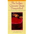 The Indian Grocery Store Demystified (Take It with You Guides) by  Linda Bladholm and Neela Paniz