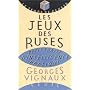 Les Jeux des ruses : Petit trait� d'intelligence p&hellip de Georges Vignaux