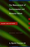 The Measurements of Environmental and Resource Values: Theory and Methods (Rff Press)