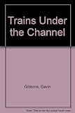 Trains under the Channel