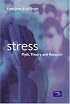 Stress: Myth, Research, and Theory