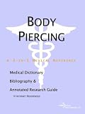 Body Piercing - a Medical Dictionary, Bibliography and Annotated Research Guide to Internet References