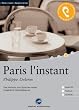 Paris l'instant: Das H�rbuch zum Sprachen lernen - Ungek�rzte Originalfassung. Niveau B1