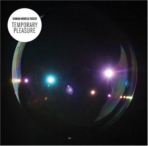 Simian Mobile Disco-Temporary Pleasure