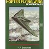 The Horten Flying Wing in World War II: The History & Development of the Ho 229 (Schiffer Military History)