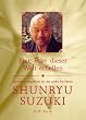Eine Ecke dieser Welt erhellen: Erleuchtende Augenblicke mit dem gro�en Zen-Meister Shunryu Suzuki