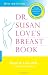 Dr. Susan Love's Breast Book:4th Edition 2005