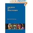 The Jesus of Asian Women (Women from the Margins Series) by Muriel Orevillo-montenegro