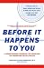 Before It Happens To You: A Breakthrough Program For Reversing Or Preventing Heart Disease