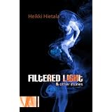 Filtered Light & Other Stories, The Complete Collection ~ Heikki Hietala