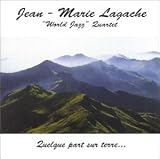 Revue Jean-Marie Lagache  / Quelque Part Sur Terre...