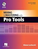 Mixing and Mastering with Pro Tools (Music Pro Guides) (Quick Pro Guides)