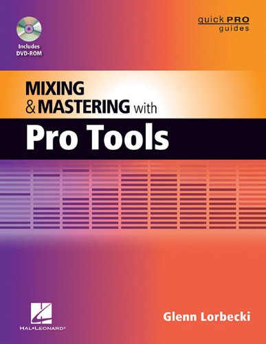 Mixing and Mastering with Pro Tools (Music Pro Guides) (Quick Pro Guides)