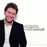 Love Changes Everything: the Essential Michael Ball