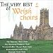 The Very Best of Welsh Choirs