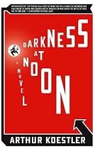 Darkness at Noon: A Novel