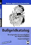 Produkt-Bild: Bu&szlig;geldkatalog: 68 originelle Zusatzaufgaben bei Regelverst&ouml;&szlig;en. Kopiervorlagen - Sekundarstufe I
