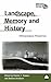 Landscape, Memory and History: Anthropological Perspectives (Anthropology, Culture and Society)