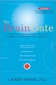 The BrainGate: The Little-Known Doorway That Lets Nutrients in and Keeps Toxic Agents Out