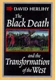The Black Death and the Transformation of the West (European History Series) (European history series)