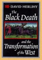 The Black Death and the Transformation of the West (European History Series)
