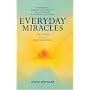 Everyday Miracles: The Inner Art of Manifestation
