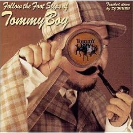 FOLLOW THE FOOT STEPS OF TOMMY BOY