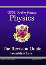 GCSE Double Science: Physics Revision Guide - Foundation Pt. 1 & 2 (Foundation Level Revision Guid)