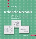Produkt-Bild: Technische Mechanik. Statik, Kinematik, Kinetik, Schwingungen, Festigkeitslehre