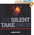 The Silent Takeover: Global Capitalism and the Death of Democracy