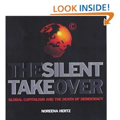 The Silent Takeover: Global Capitalism and the Death of Democracy